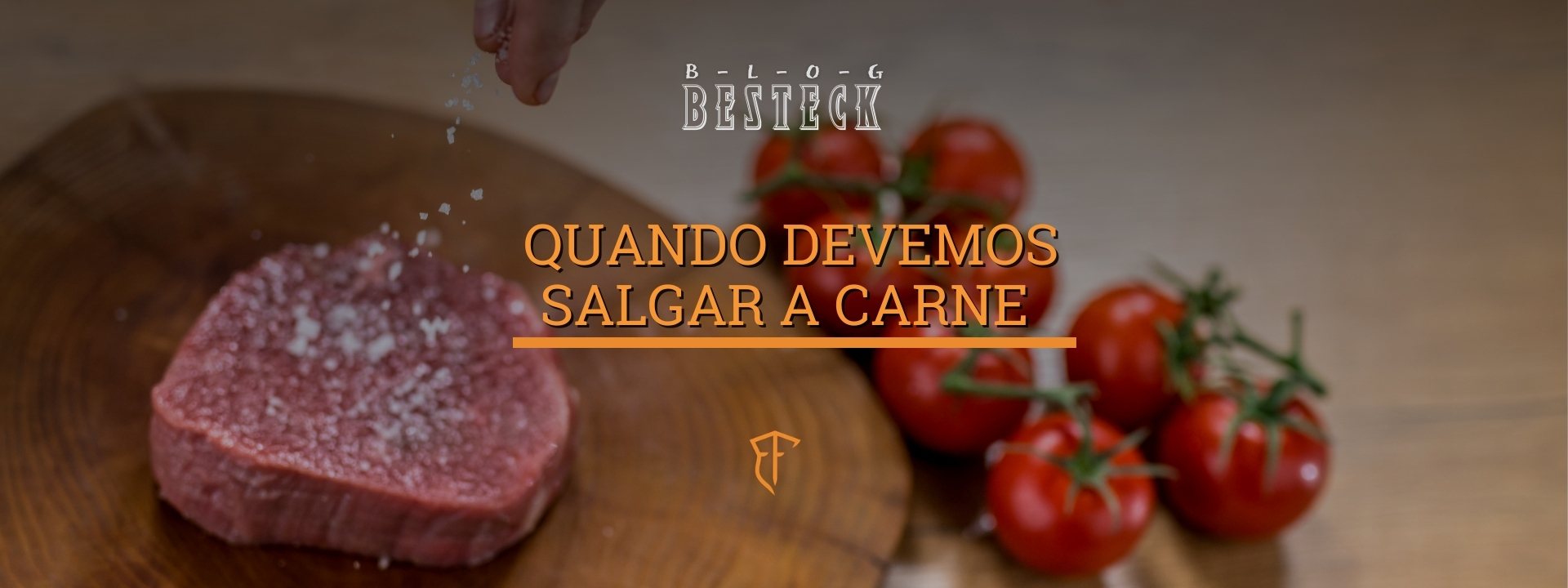 QUANDO DEVEMOS SALGAR A CARNE ? - Besteck